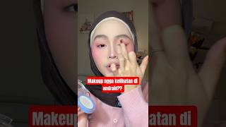 makeup agar kelihatan di android!! #skincare #skincaretips #makeup #makeuptutorial #makeuproutine