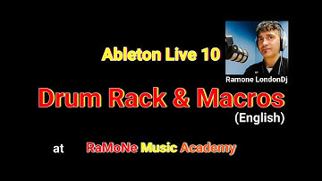"Drum Rack & Macros" of Ableton Live, by Ramone LondonDj at RaMoNe Music Academy