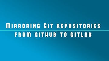 Automatically Mirroring Repositories on Gitlab