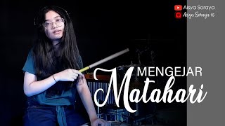 Ari Laso - Mengejar Matahari Drum Cover By Aisya Soraya