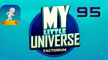 Opening New Area | My Little Universe | Planet Factorium | Part 95