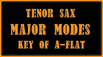 One Minute Sax Lessons (Intermediate) | The 7 Modes of A-Flat Major for Tenor Saxophone