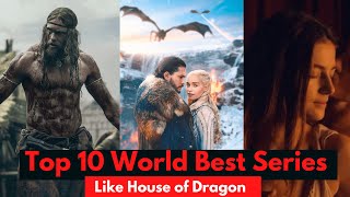 Top 10 World Best Web Series Like House Of Dragon