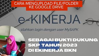 Cara Mengupload File/Folder ke Google Drive sebagai Bukti Dukung SKP tahun 2023 di E-Kinerja BKN screenshot 1