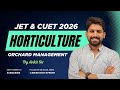 Layout methods of Orchard | Orchard Management | JET &amp; CUET-2026 | Horticulture | By Ankit Sir