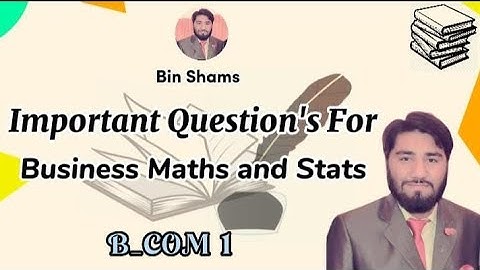 Important Questions/Guess For Business Maths and Statistics BCOM -1 Punjab Sargodha University 2023