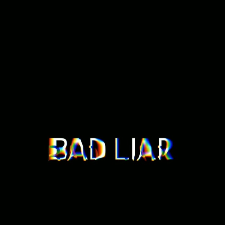 LIRIK LAGU BAD LIAR TERJEMAHAN