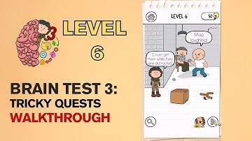 Brain Test 3 Tricky Quests Level 6 Answer | I must get them while they are distracted