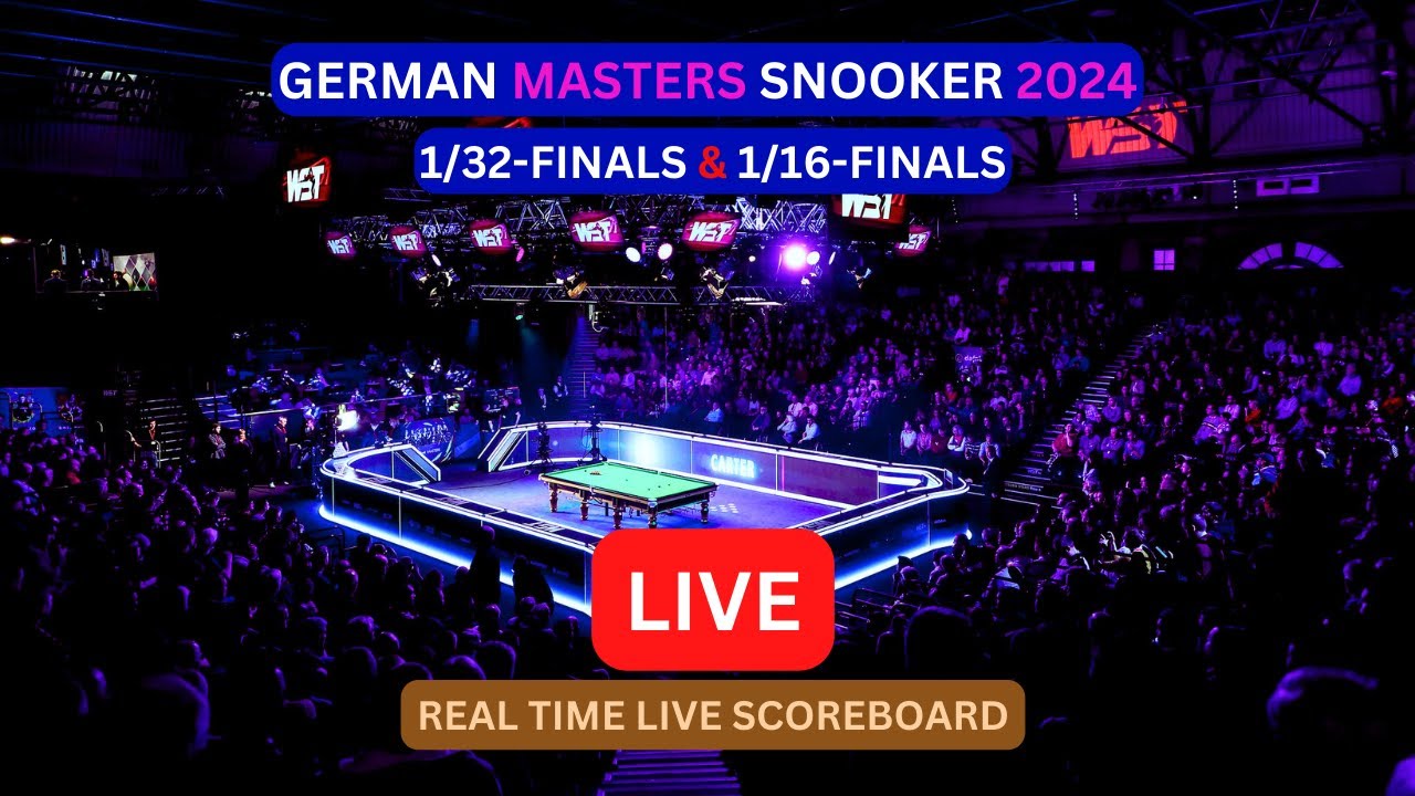 2024 German Masters Snooker LIVE Score UPDATE Today 1/32Finals & 1/16