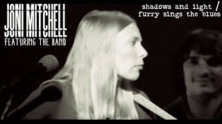 Joni Mitchell (ft The Band) - Shadows &amp; Light / Furry Sings The Blues (Live 1976 Last Waltz Outtake)