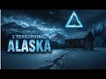 The 3 Most Haunting Mysteries of Alaska Revealed
