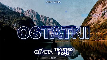 Gibbs x Janek. - Ostatni (Cometa & Twist3d Boys Remix)