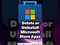 Delete / Uninstall Microsoft Store Apps in Windows 11