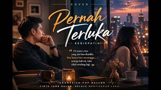Pernah Terluka - Kerispatih (Cover by Melankolis Studio)