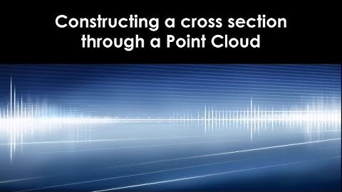 FARO CAM2 Measure 10  Constructing Cross Section through Point Cloud data