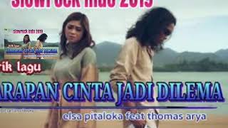 HARAPAN CINTA JADI DILEMA (Thomas Arya Feat Elsa Pitaloka)