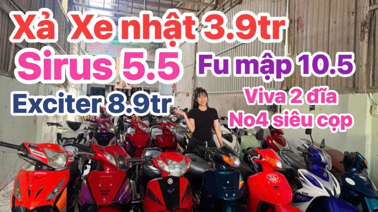 02/3 Xả nhanh 3.9tr xe Nhật,Sirus 5.5tr,Cup86 đẹp 8.9tr,No4 siêu cọp,Exciter 8.9