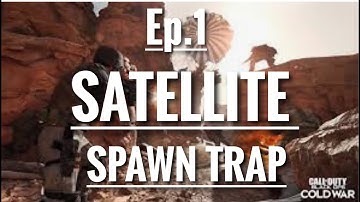 SOLO spawn trapping | SATELLITE | *TUTORIAL* for improved stats (BLACK OPS COLD WAR)
