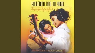 Nazlı Nazlı (Yollarına Kar Mı Yağdı)