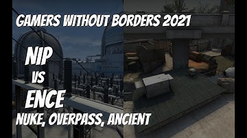NIP vs ENCE Recap /  at Gamers Without Borders 2021