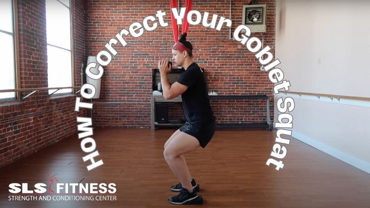 How to Correct Your Goblet Squat - SLS Fitness - YouTube