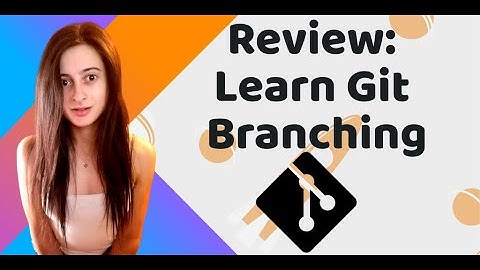 Review: Learn Git Branching [2020] learngitbranching.js