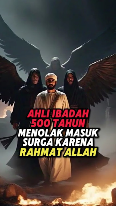 500 Years of Worship, But Not Wanting to Enter Heaven Because of Allah's Grace.