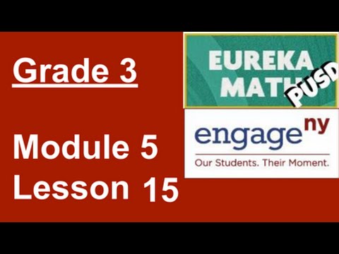 Eureka Math Grade 3 Module 5 Lesson 15 - YouTube