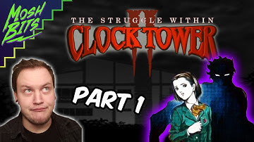 The Maxwell Curse - Clock Tower 2 (Part 1)