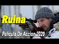 Ruina - Peliculas De Acción 2020 | Peliculas Completas  En Español 2020 Latino