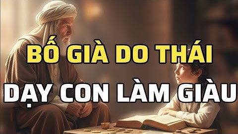 12 Lời Dạy Của Bố Già Tỷ Phú Do Thái khiến Bạn Đổi Đời..