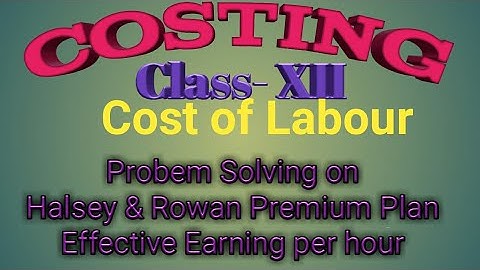Costing Class XII -  Cost of Labour :  Problem Solving ( Part - II )