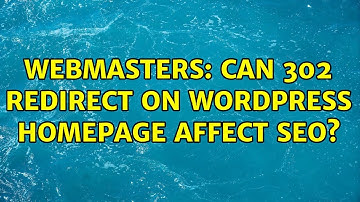 Webmasters: Can 302 redirect on WordPress homepage affect SEO? (2 Solutions!!)