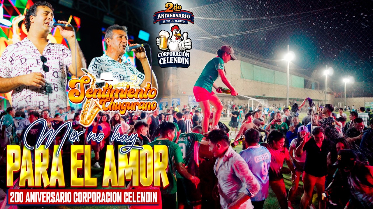 Sentimiento Chugurano en concierto | Mix No hay para el amor | 2do Aniversario Corporación Celendín