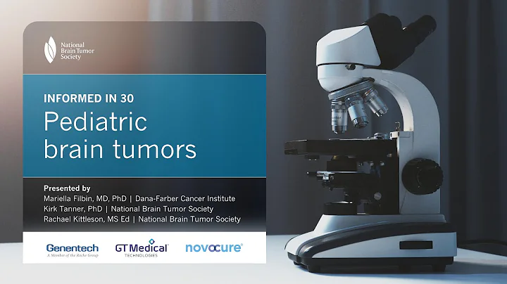 Informed in 30: Pediatric Brain Tumors