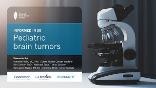 Informed in 30: Pediatric Brain Tumors