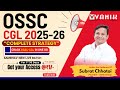 OSSC CGL 2025-26 Complete Strategy | Crack OSSC CGL in One Go | Expert Guidance | By Subrat Chhatoi
