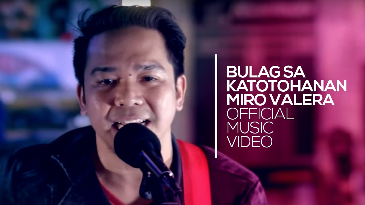 Miro Valera   Bulag Sa Katotohanan Official Music Video