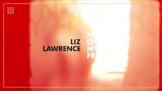Liz Lawrence - None of My Friends (Visualizer)
