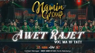 AWET RAJET//VOC.HJ.TATY//NAMIN GROUP