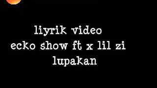 Lagu terbaru ny Ecko show ft x lil zi Lupakan (official lyrik video ) mp3 mp4