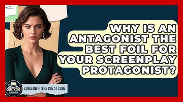 Why Is An Antagonist The Best Foil For Your Screenplay Protagonist? - Screenwriter