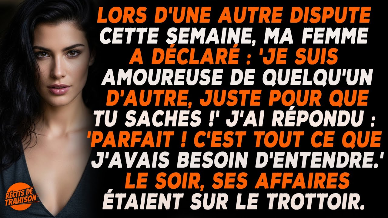 Ma Femme A Dit Aimer Un Autre Homme, J’ai Mis Ses Affaires Dehors, Maintenant Elle Crie Que .....