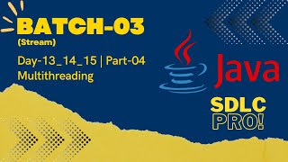 Batch-03 | Day-13_14_15 | Multithreading | Part-04