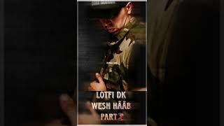 Lotfi DK-Wesh Háâb [part2] #lotfi_dk #rapdz #hiphop #rap #annaba #algerie #لطفي_دوبل_كانو