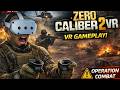 👉 ZERO CALIBER 2 VR Feels TOO REAL 😳 | Raw Gameplay (No Commentary)🔥  First 20 Minutes in Action!