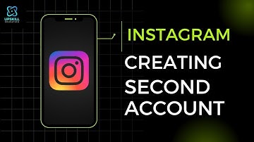How to Create a Second Instagram Account | Step-by-Step Guide