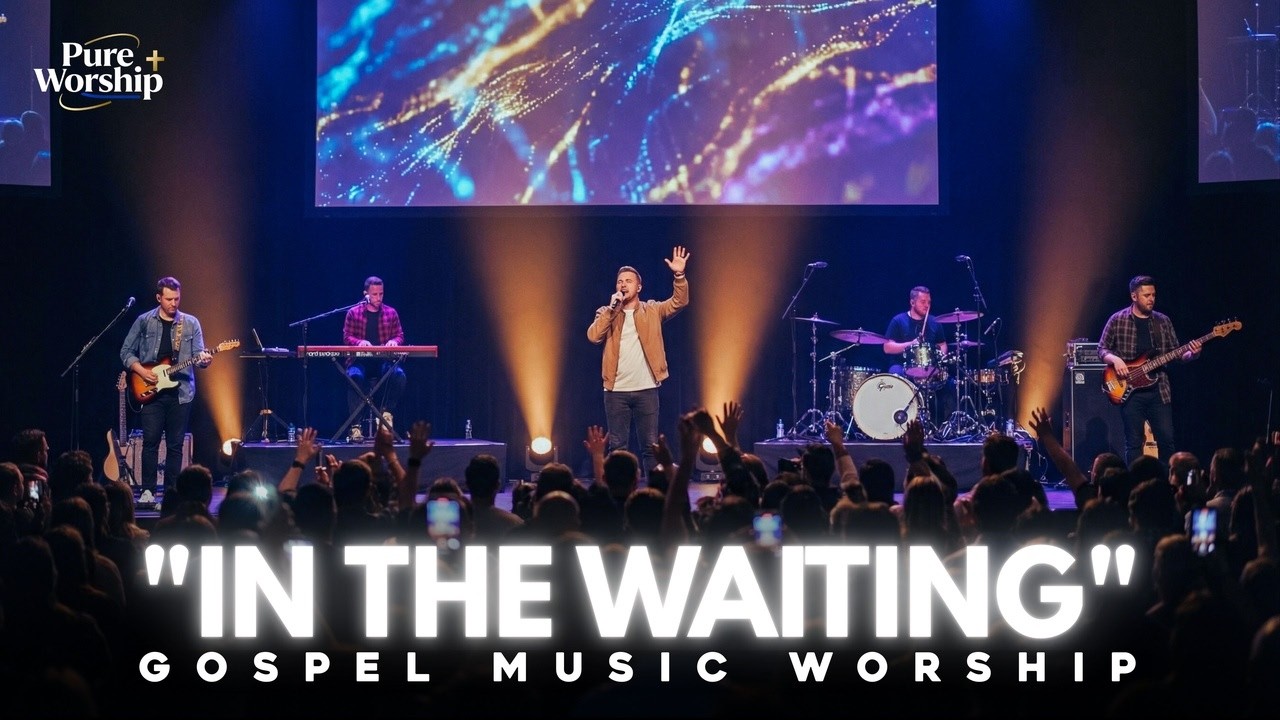 In The Waiting – MODERN WORSHIP REFLECTION | Pure Worship