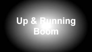 Video thumbnail of "Up and Running - Boom"