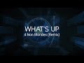 4 Non Blondes What S Up Remix